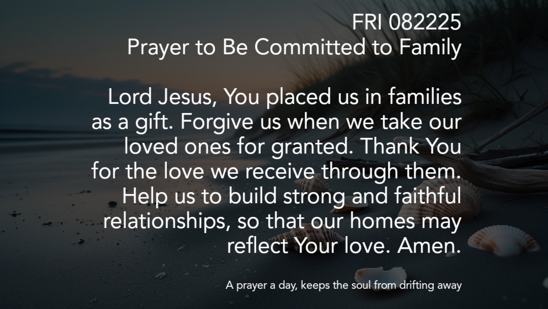 A prayer a day, keeps the soul from drifting away 082225