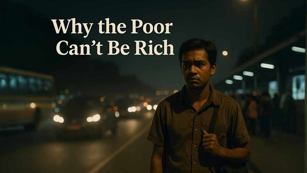 Why the Poor Can’t Be&nbsp;Rich