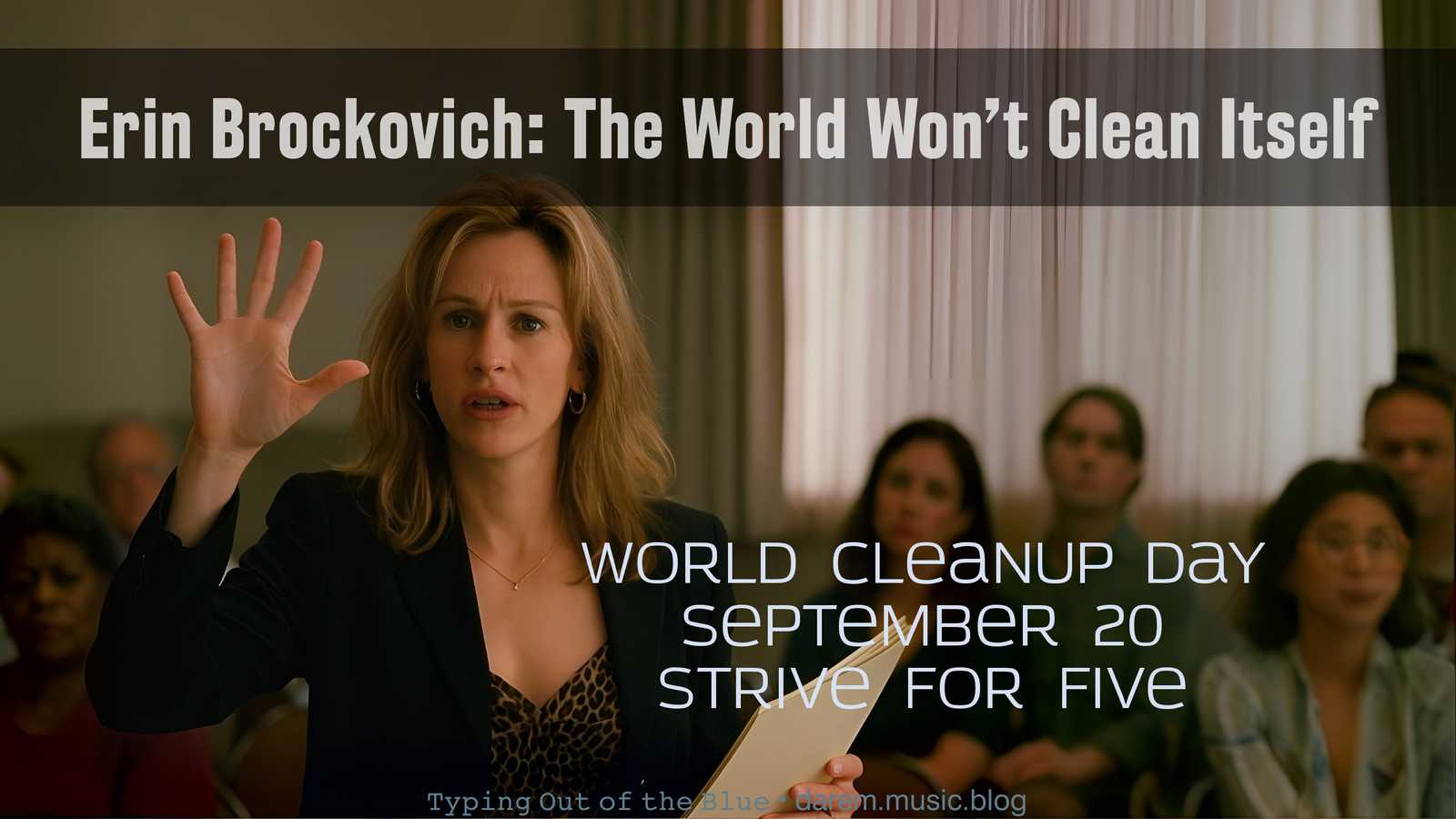Erin Brockovich: The World Won’t Clean Itself