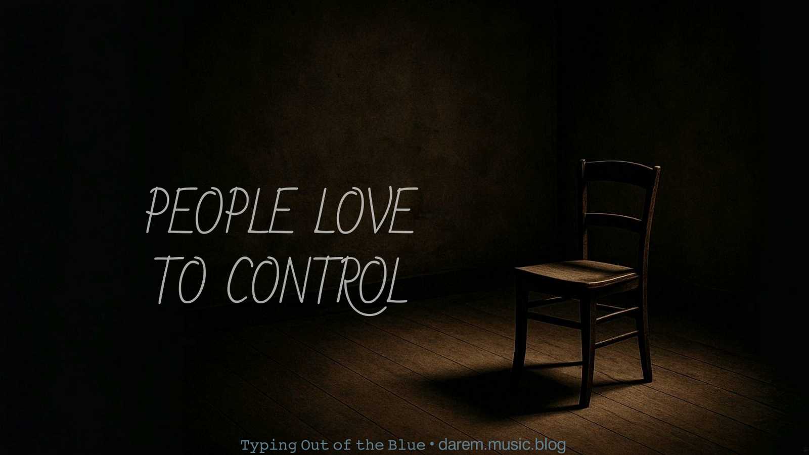 People Love to Control