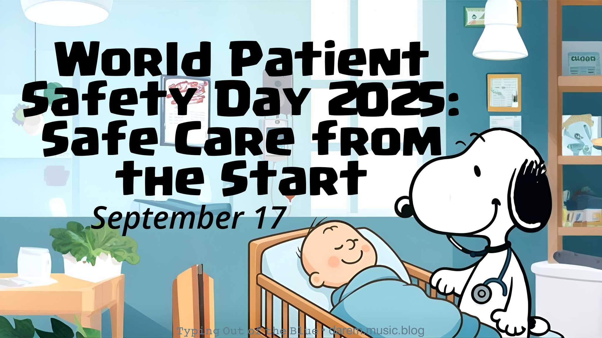 World Patient Safety Day 2025: Safe Care from the Start