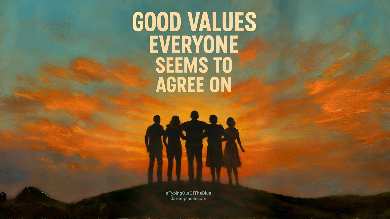Good Values Everyone Seems to Agree On