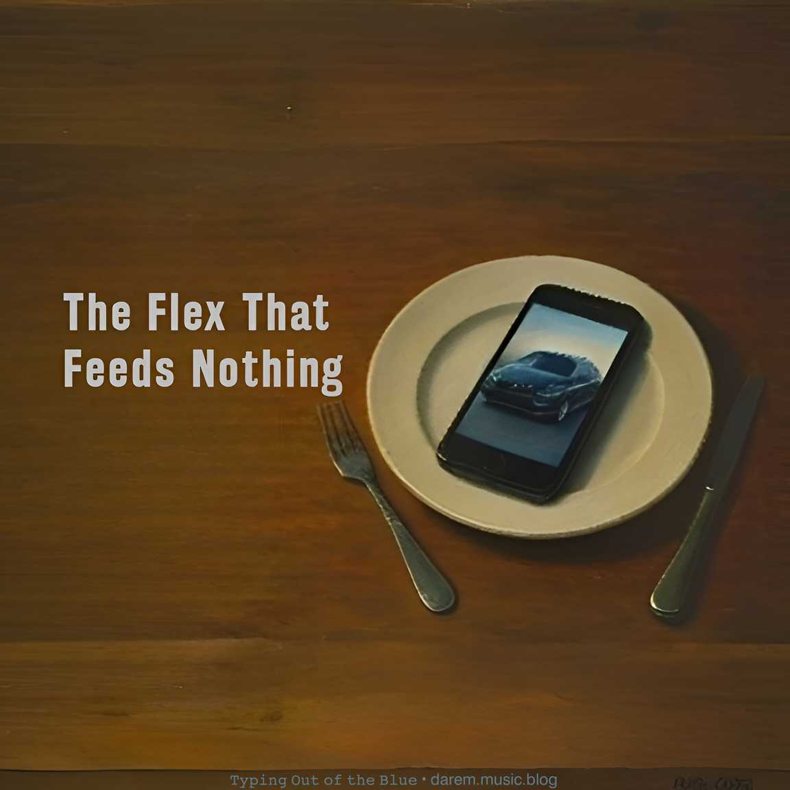 The Flex That Feeds Nothing