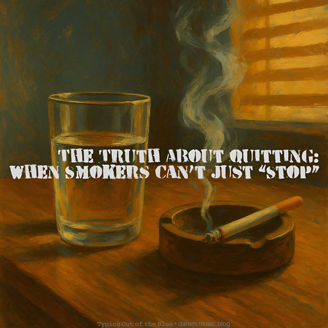 The Truth About Quitting: When Smokers Can’t Just&nbsp;“Stop”