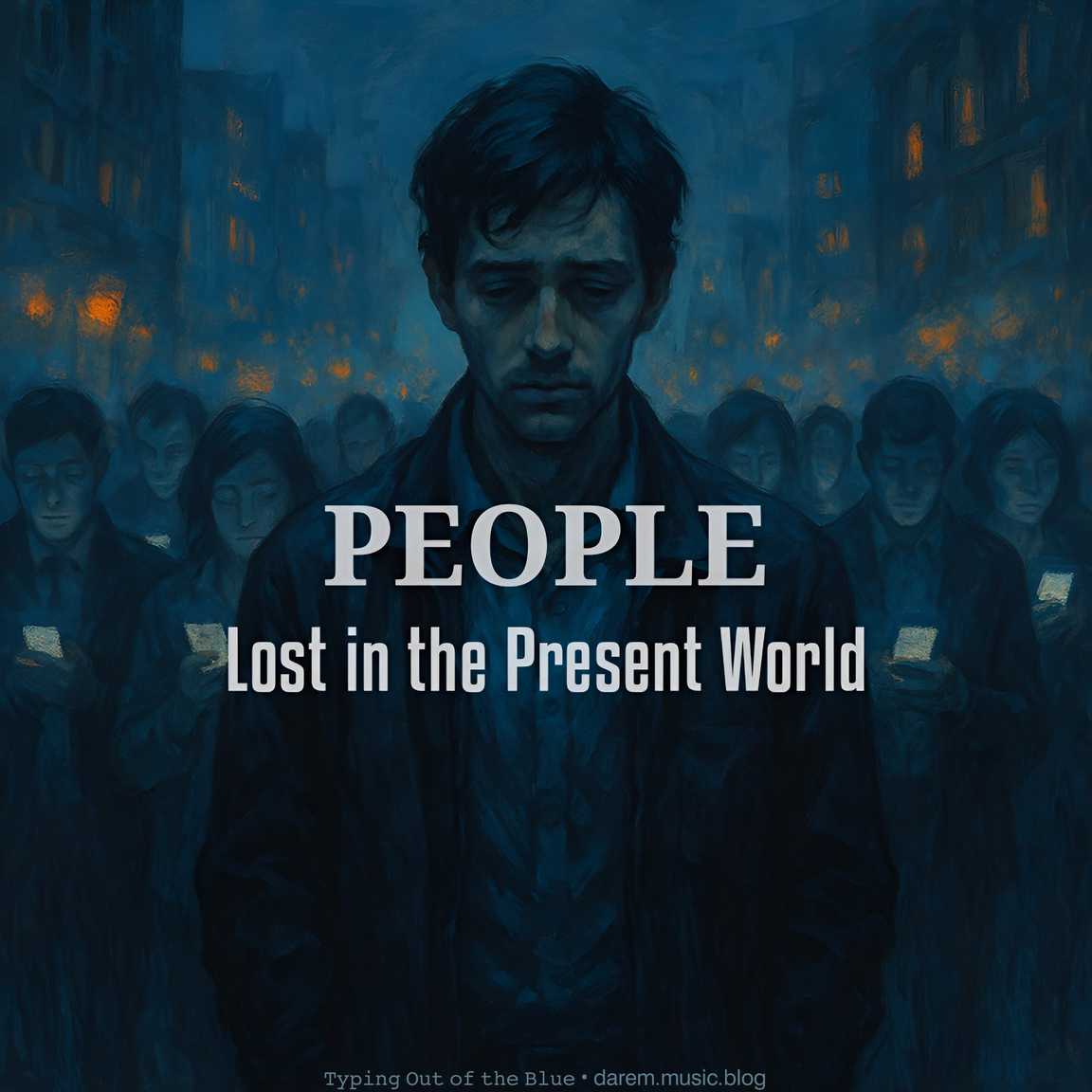 People: Lost in the Present World