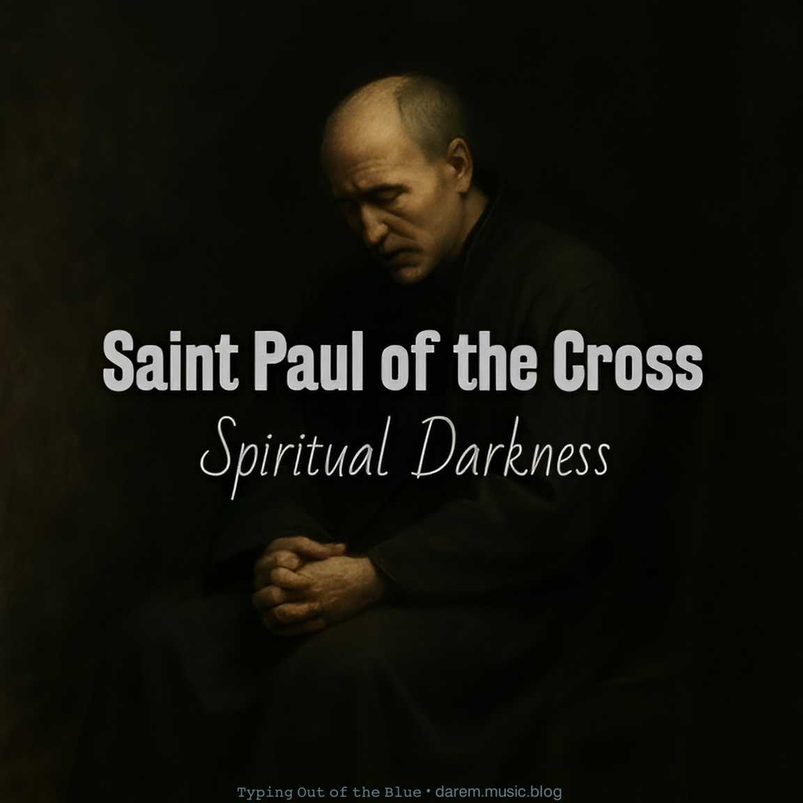 Saint Paul of the Cross—Spiritual&nbsp;Darkness