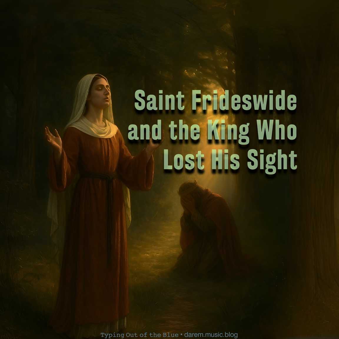 Saint Frideswide and the King Who Lost His Sight