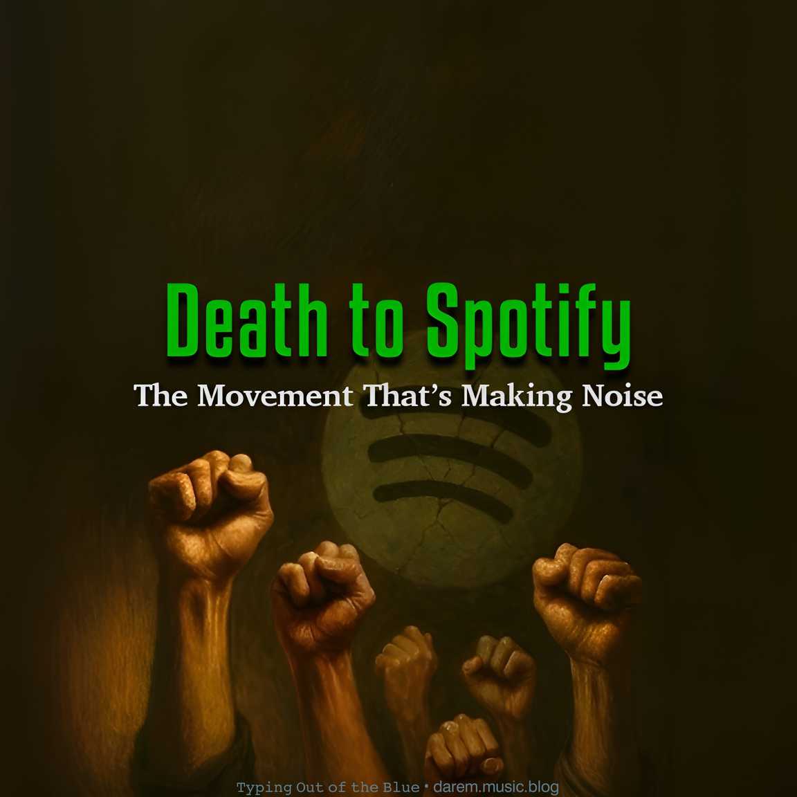 Death to Spotify: The Movement That’s Making&nbsp;Noise