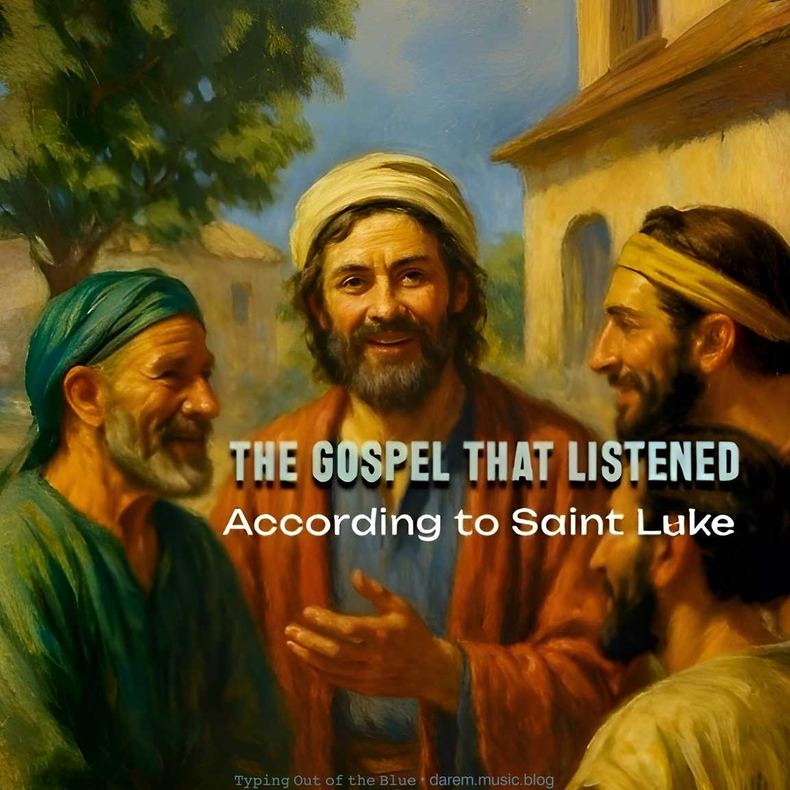 The Gospel That Listened—According to Saint&nbsp;Luke