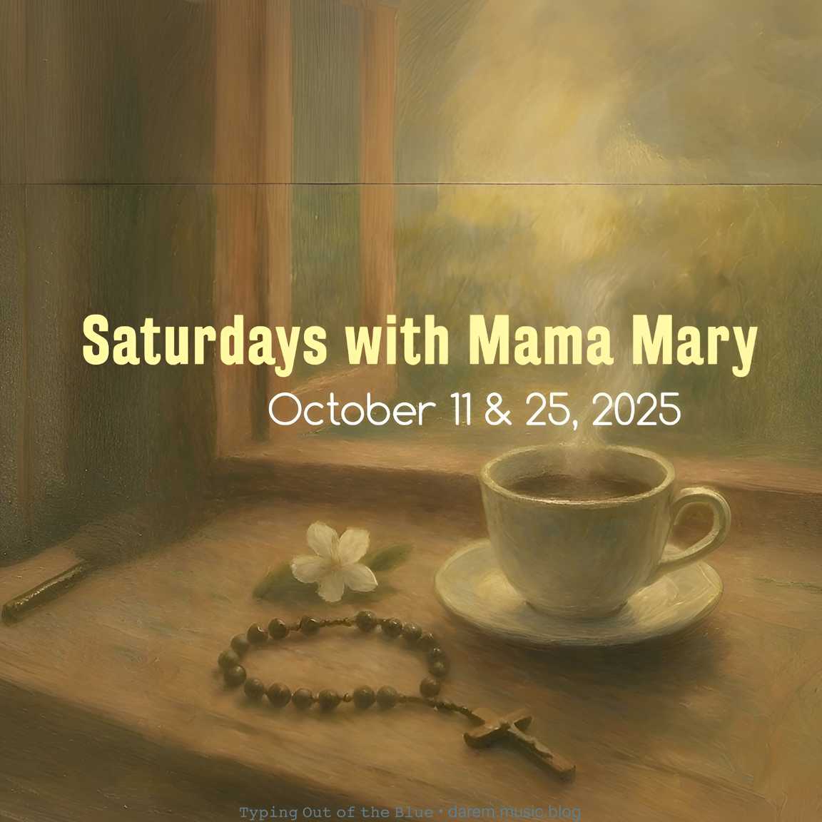 Saturdays with Mama&nbsp;Mary