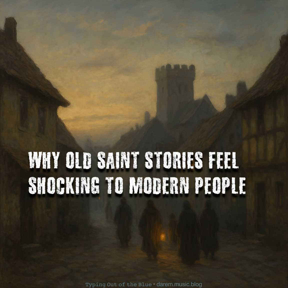 Why Old Saint Stories Feel Shocking to Modern People