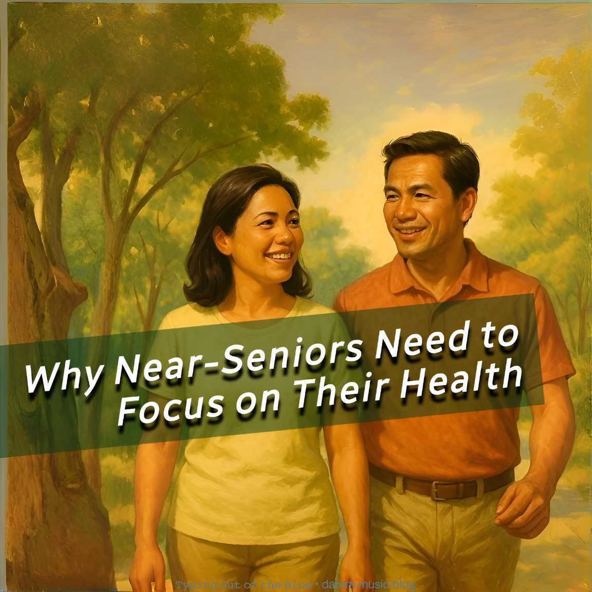 Why Near-Seniors Need to Focus on Their Health