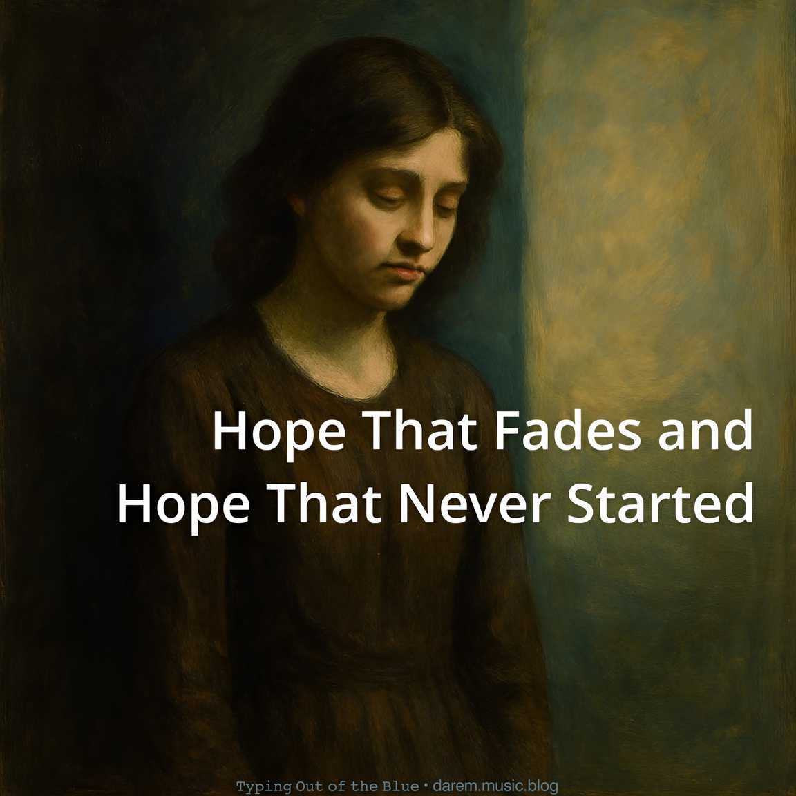 Hope That Fades and Hope That Never Started