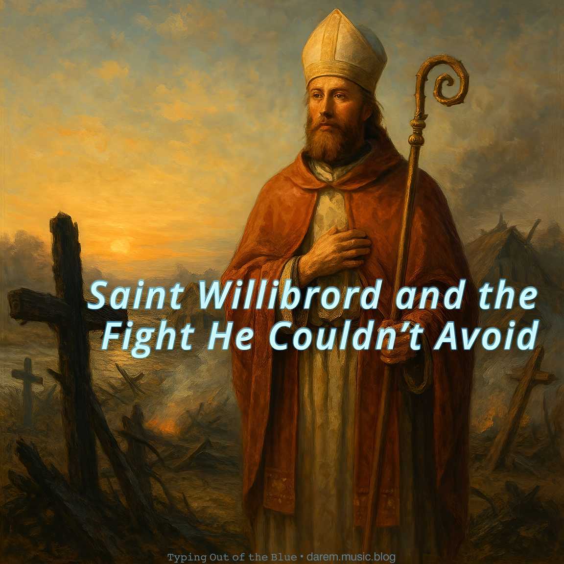 Saint Willibrord and the Fight He Couldn’t Avoid