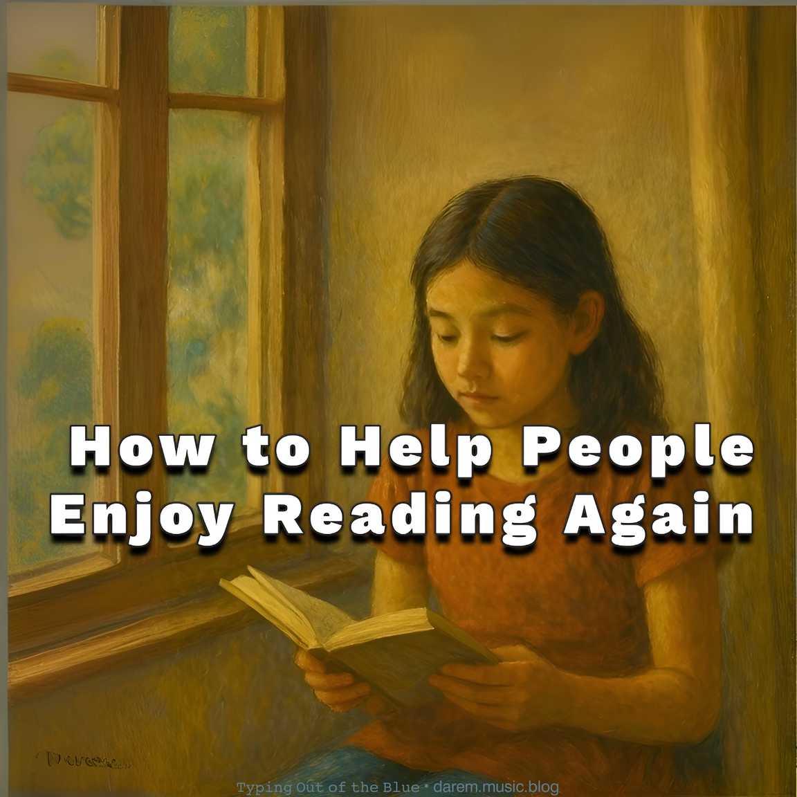 How to Help People Enjoy Reading&nbsp;Again