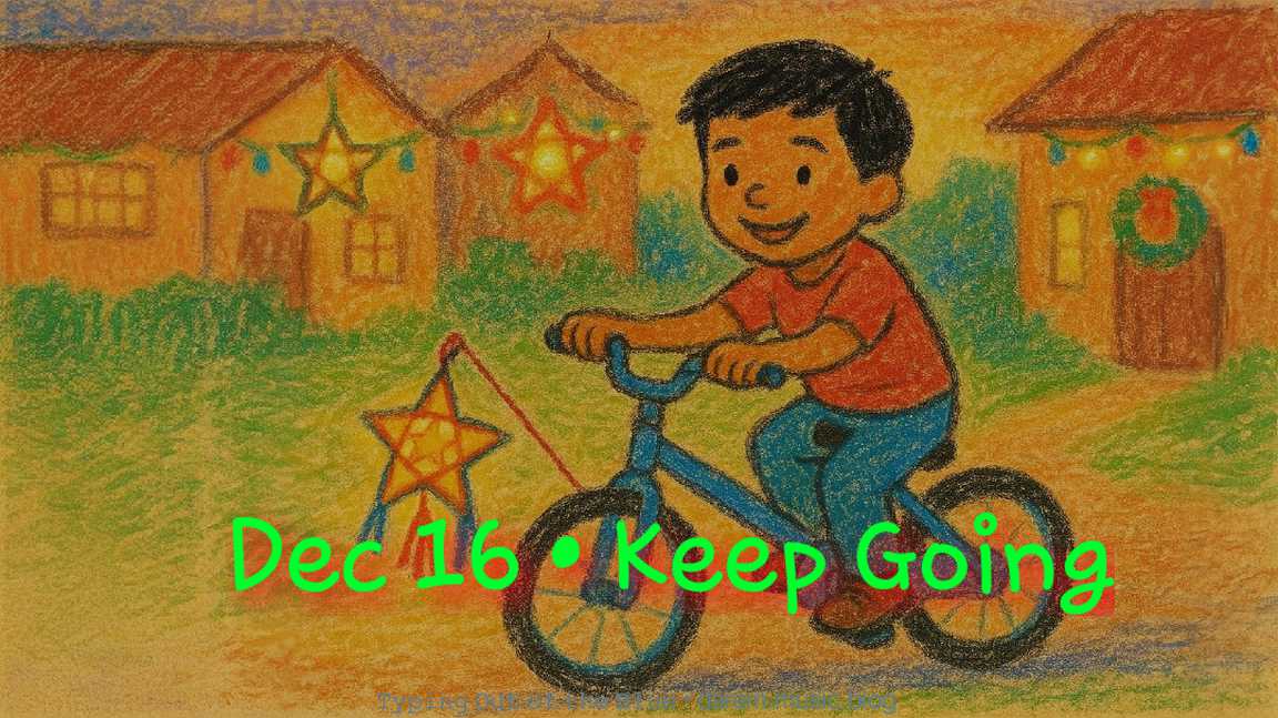 🚶‍♂️Keep Going •&nbsp;Tue.12.16.25