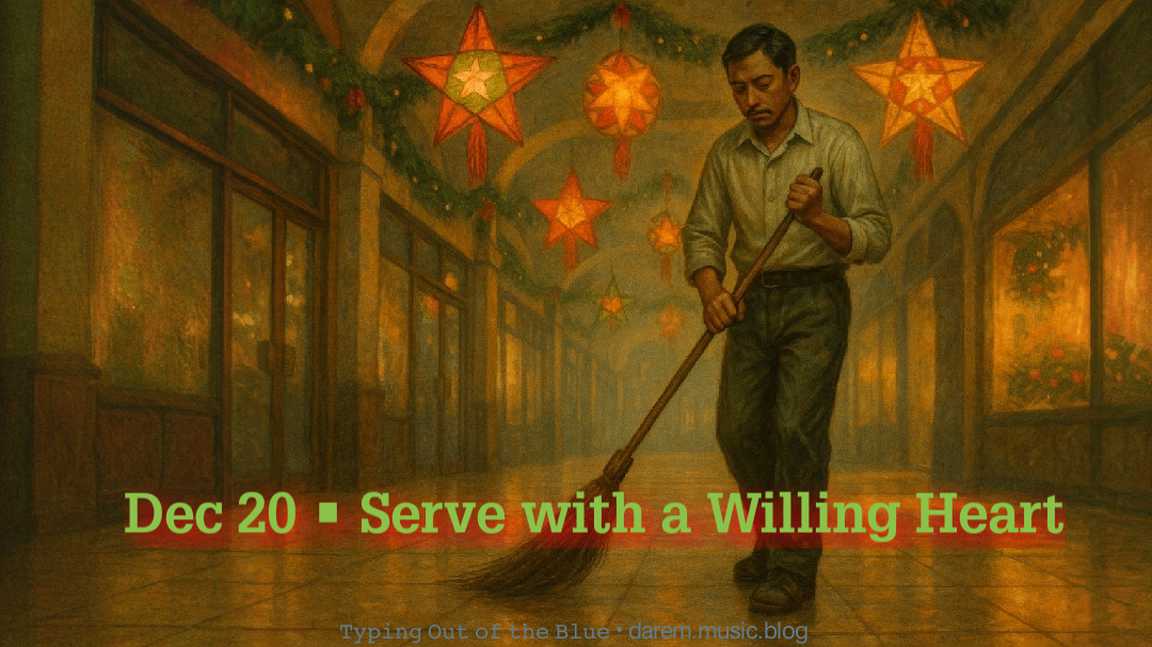 Serve with a Willing Heart •&nbsp;Sat.12.20.25