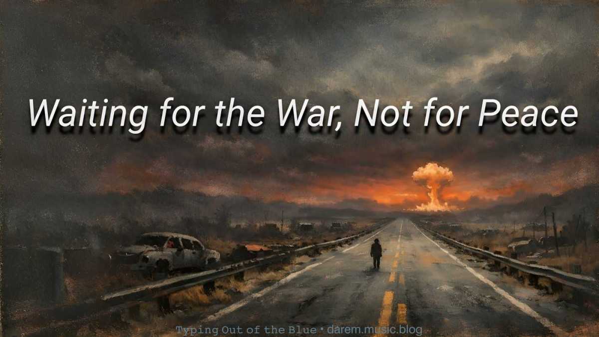 Waiting for the War, Not for&nbsp;Peace