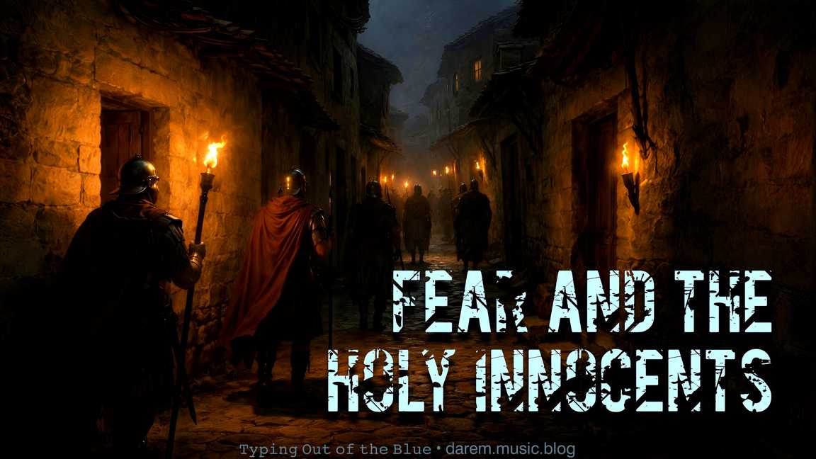 Fear and the Holy Innocents