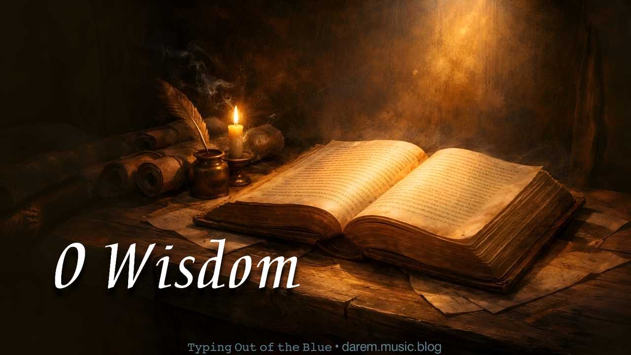 O Wisdom—12.17