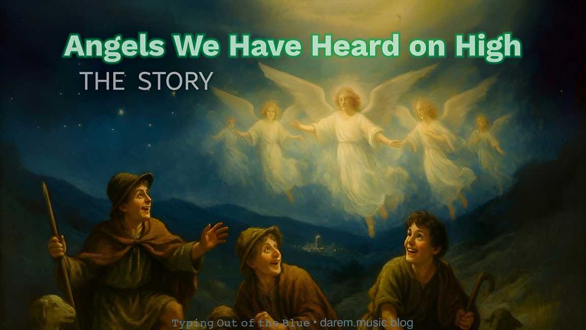 Angels We Have Heard on High—The&nbsp;Story