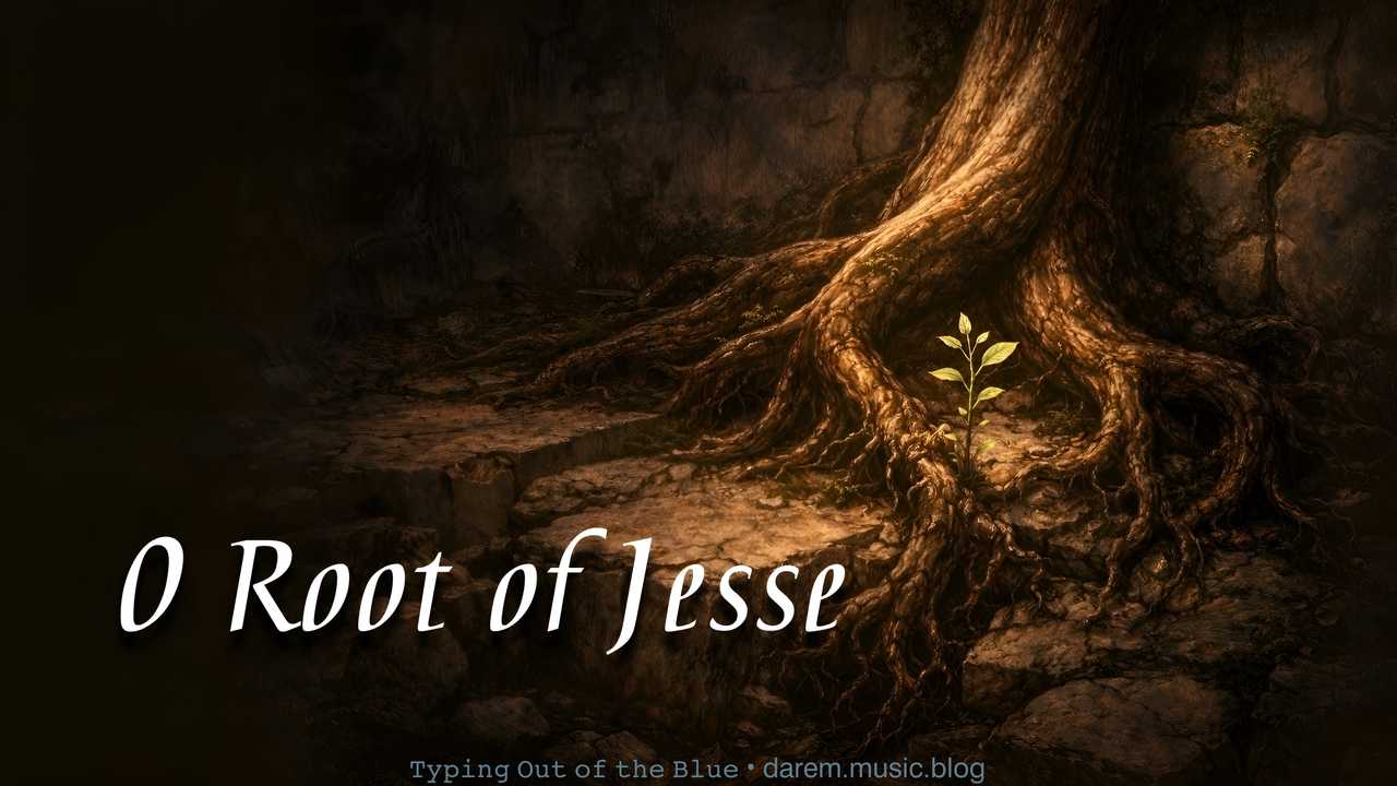 O Root of Jesse—12.19