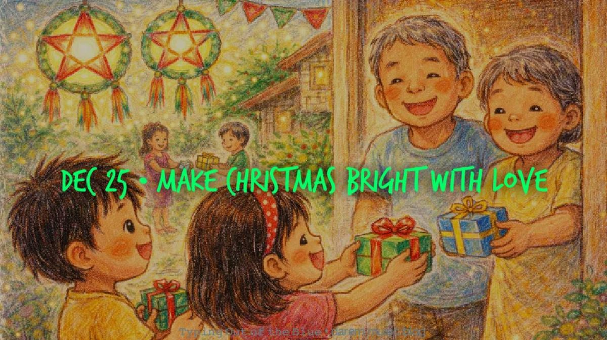 🎄 Make Christmas Bright with Love •&nbsp;Thu.12.25.25