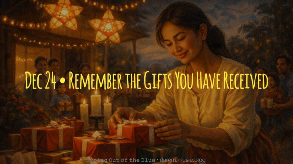 Remember the Gifts You Have Received •&nbsp;Wed.12.24.25