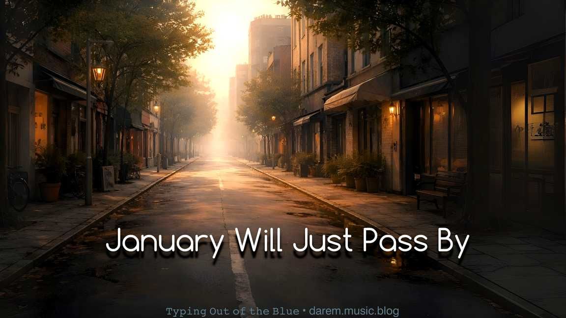 January Will Just Pass By