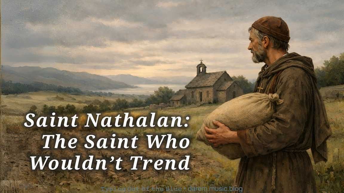 Saint Nathalan: The Saint Who Wouldn’t Trend