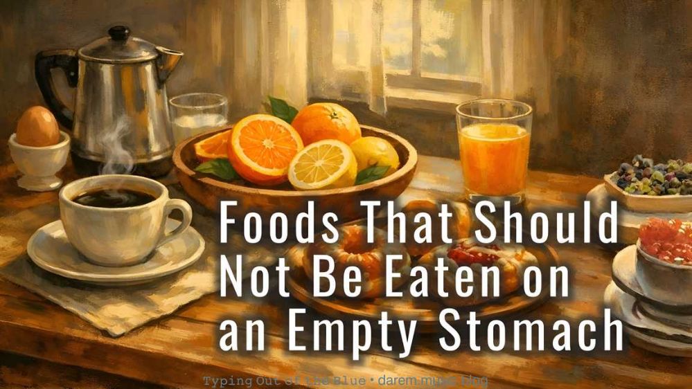 Foods That Should Not Be Eaten on an Empty Stomach