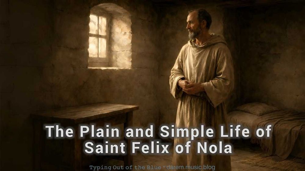 The Plain and Simple Life of Saint Felix of Nola