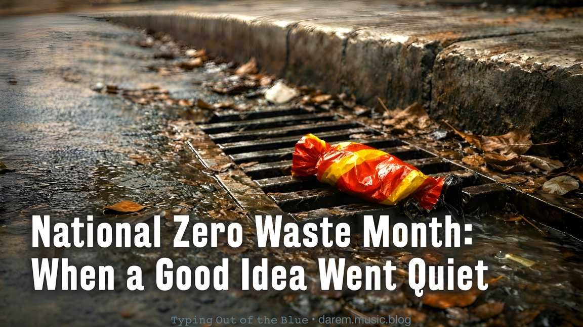 National Zero Waste Month: When a Good Idea Went Quiet