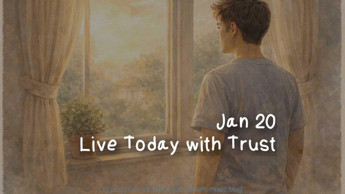 Live Today with Trust • Tue.01.20.26