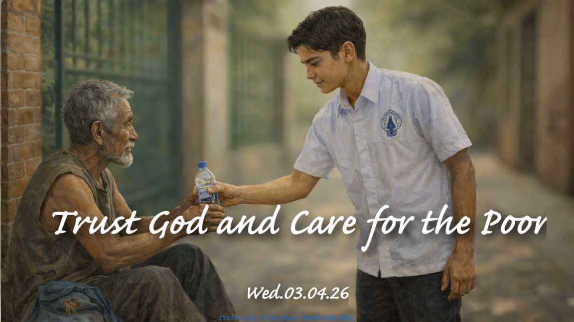Trust God and Care for the Poor • Wed.03.04.26