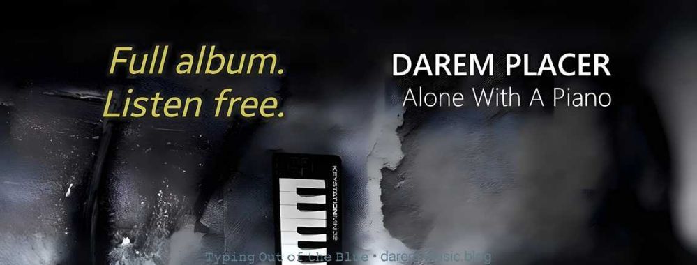 Alone With a Piano • Darem Placer