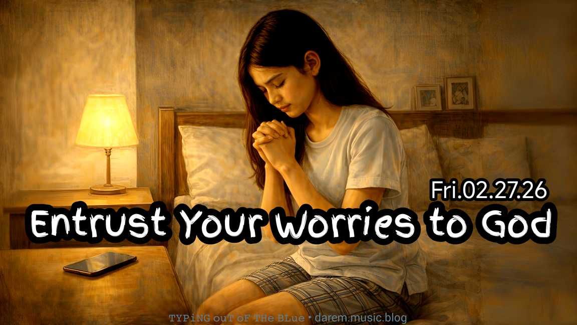 Entrust Your Worries to God • Fri.02.27.26