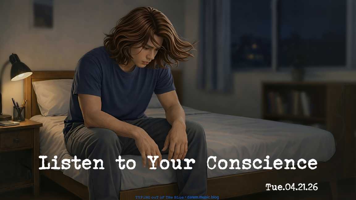 Listen to Your Conscience • Tue.04.21.26