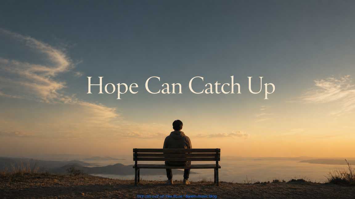 Hope Can Catch Up