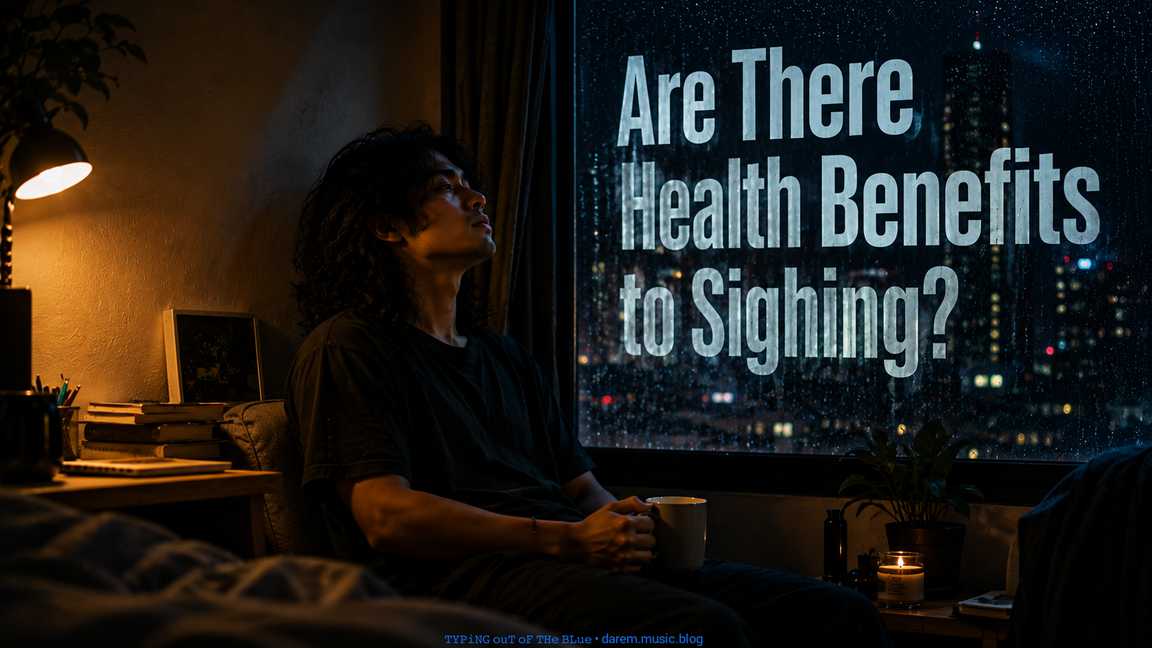 Are There Health Benefits to Sighing?