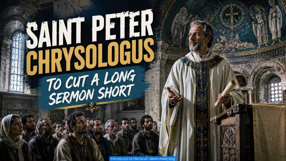 Saint Peter Chrysologus: To Cut a Long Sermon Short