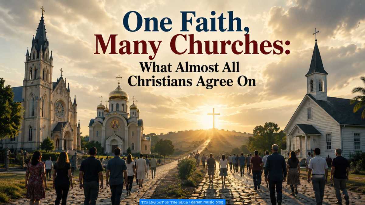 One Faith, Many Churches: What Almost All Christians Agree On
