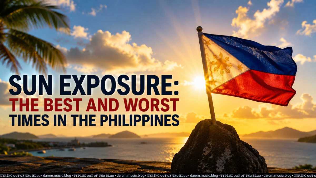 Sun Exposure: The Best and Worst Times in the Philippines