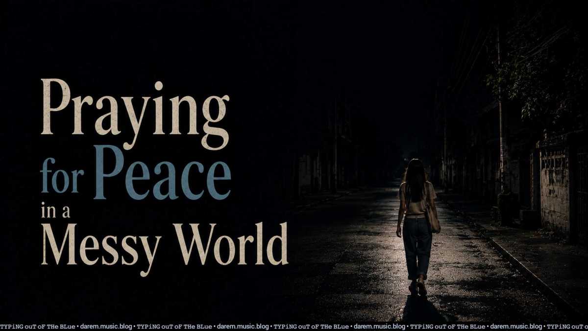 Praying for Peace in a Messy World