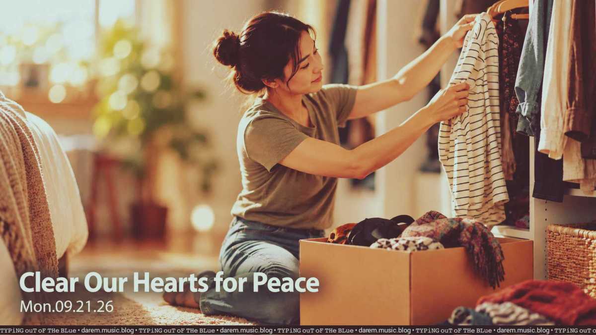 Clear Our Hearts for Peace • Mon.09.21.26